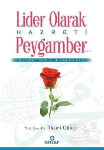 Lider Olarak Hazreti Peygamber (S.A.V)