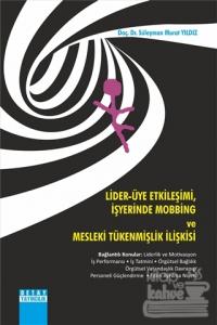 Lider - Üye Etkileşimi, İşyerinde Mobbing ve Mesleki Tükenmişlik İlişkisi