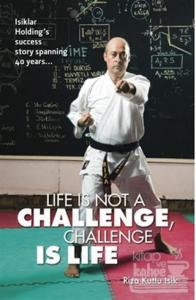 Life Is Not A Challenge, Challenge Is Life (Ciltli)