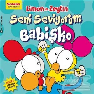 Limon ile Zeytin - Seni Seviyorum Babişko