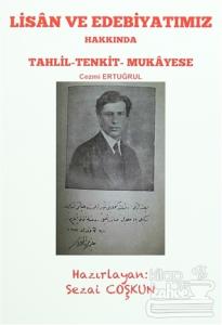 Lisan ve Edebiyatımız Hakkında Tahlil - Tankit - Mukayese