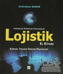 Lojistik El Kitabı - Kavramlar, Prensipler, Uygulamalar (Ciltli)