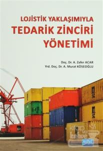 Lojistik Yaklaşımıyla Tedarik Zinciri Yönetimi