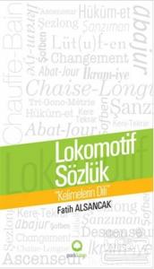 Lokomotif Sözlük : Kelimelerin Dili