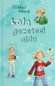 Lola Gazeteci Oldu 2 (Ciltli)