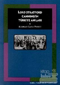 Lord Stratford Canning'in Türkiye Anıları