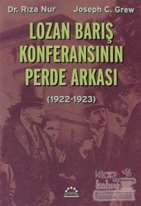 Lozan Barış Konferansının Perde Arkası