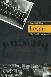 Lozan 'Biz Türkler ve Kürtler'