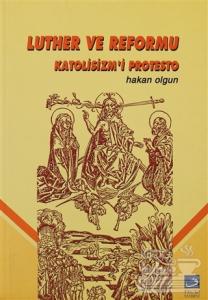 Luther ve Reformu Katolisizm'i Protesto