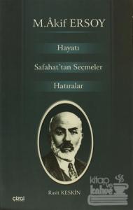 M. Akif Ersoy Hayatı Safahat'tan Seçmeler Hatıralar