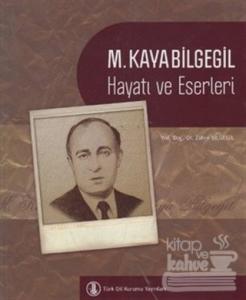 M. Kayabilgegil Hayatı ve Eserleri