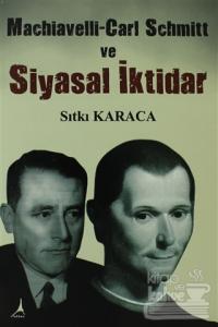Machiavelli-Carl Schmitt ve Siyasal İktidar