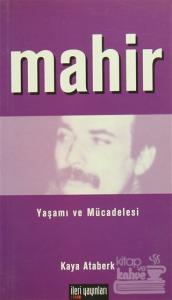 Mahir - Yaşamı ve Mücadelesi