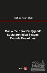 Mahkeme Kararları Işığında Suçluların İltica Sistemi Dışında Bırakılması