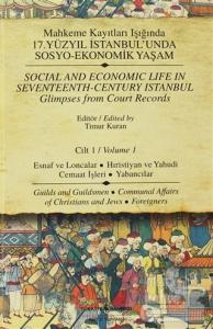 Mahkeme Kayıtları Işığında 17. Yüzyıl İstanbul'unda Sosyo-Ekonomik Yaşam Cilt 1 / Social And Economic Life In Seventeenth-Century Istanbul Glimpses from Court Records  Volume 1 (Ciltli)