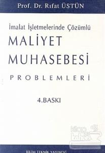 Maliyet Muhasebesi Problemleri İmalat İşletmelerinde Çözümlü