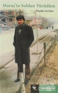 Maraş'ta Soldan Yürüdüm