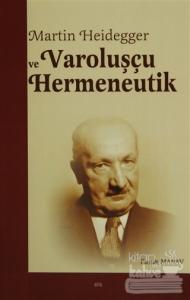 Martin Heidegger ve Varoluşçu Hermeneutik