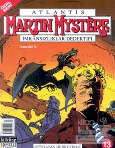 Martin Mystere İmkansızlıklar Dedektifi Dünyanın Merkezinde Sayı: 13