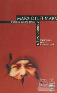 Marx Ötesi Marx - Grundrisse Üzerine Dersler