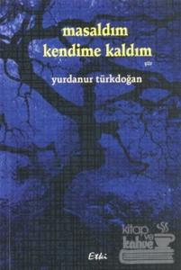 Masaldım Kendime Kaldım
