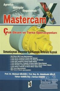 Mastercam X ile Çok Eksen ve Torna Operasyonları