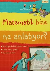 Matematik Bize Ne Anlatıyor?