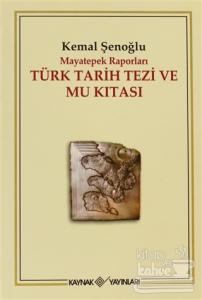 Mayatepek Raporları Türk Tarih Tezi ve Mu Kıtası