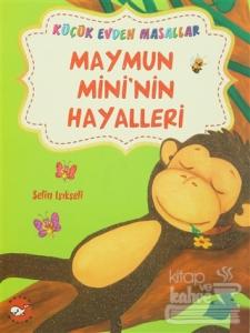 Maymun Mini'nin Hayalleri / Mırnav'ın Yeni Arkadaşı (İki Kitap Birarada)