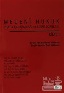 Medeni Hukuk Pratik Çalışmaları ve Sınav Soruları Cilt: 2