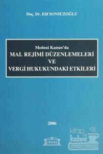 Medeni Kanun'da Mal Rejimi Düzenlemeleri ve Vergi Hukukundaki Etkileri