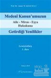 Medeni Kanun'umuzun Aile-Miras-Eşya Hukukunda Getirdiği Yenilikler