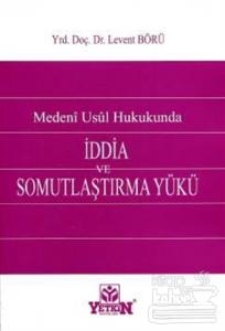 Medeni Usul Hukukunda İddia ve Somutlaştırma Yükü