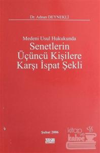 Medeni Usul Hukukunda Senetlerin Üçüncü Kişilere Karşı İspat Şekli