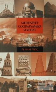 Medeniyet Coğrafyamıza Seyahat