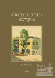 Medreset'ül-Hattatin Yüz Yaşında (Ciltli)