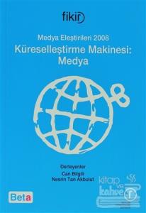 Medya Eleştirileri 2008 Küreselleştirme Makinesi: Medya
