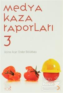 Medya Kaza Raporları 3