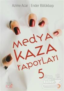 Medya Kaza Raporları 5
