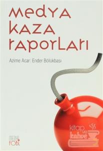 Medya Kaza Raporları