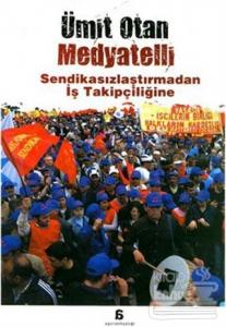 Medyatelli Sendikasızlaştırmadan İş Takipçiliğine