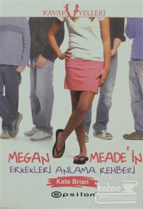 Megan Meade'in Erkekleri Anlama Rehberi