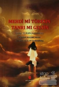 Mehdi mi Töresin Tanrı mı Gelsin