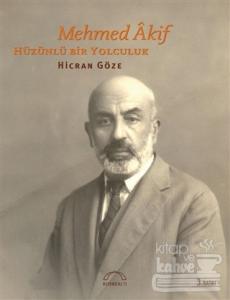 Mehmed Akif, Hüzünlü Bir Yolculuk