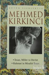 Mehmed Kırkıncı Bütün Eserleri- 6 / İnsan, Millet ve Devlet - Rahman'ın Misafiri İnsan