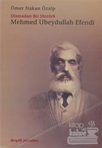 Ulemadan Bir Jöntürk Mehmed Ubeydullah Efendi