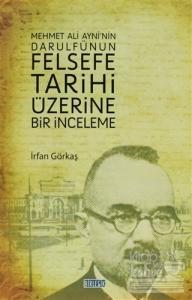 Mehmet Ali Ayni'nin Darulfünun Felsefe Tarihi Üzerine Bir İnceleme