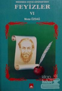 Mehmet Feyzi Efendi'den Feyizler 6