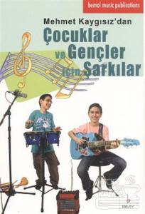 Mehmet Kaygısız'dan Çocuklar ve Gençler İçin Şarkılar