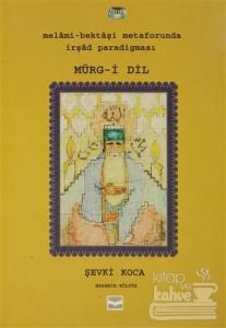 Melami-Bektaşi Metaforunda İrşad Paradigması Mürg-i Dil